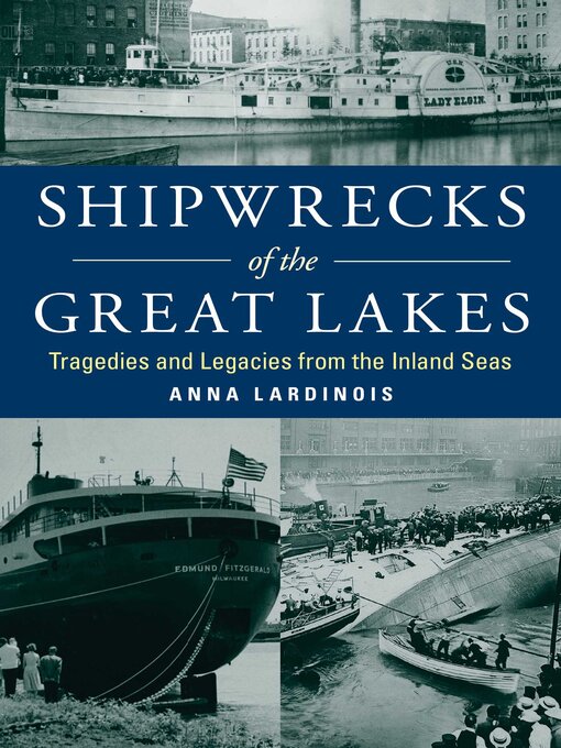 Title details for Shipwrecks of the Great Lakes by Anna Lardinois - Wait list